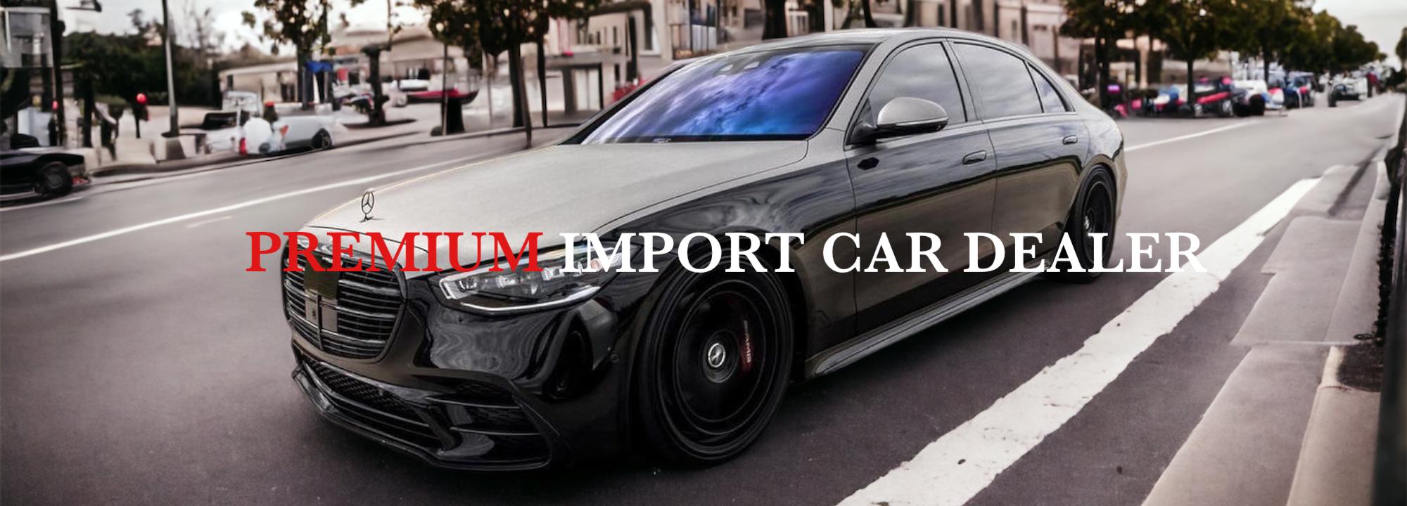 PREMIUM IMPORT CAR DEALER