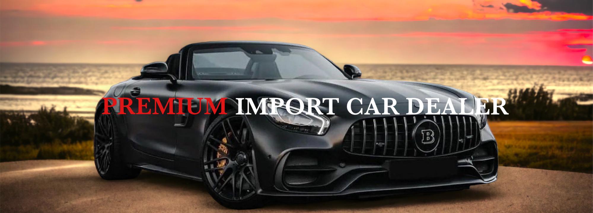 PREMIUM IMPORT CAR DEALER